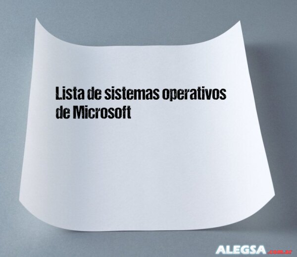 Lista de sistemas operativos de Microsoft