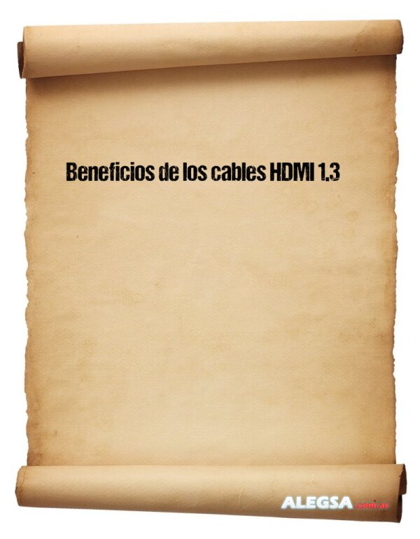 Beneficios de los cables HDMI 1.3