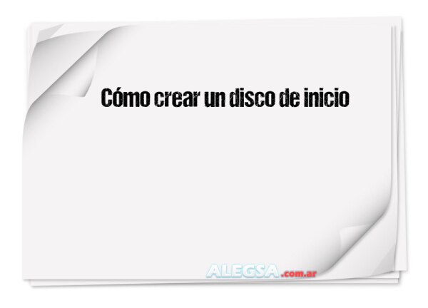 Cómo crear un disco de inicio