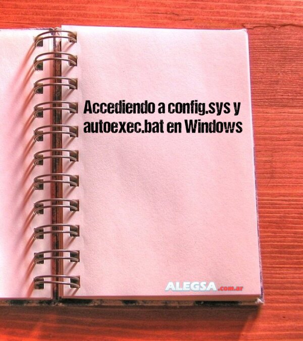 Accediendo a config.sys y autoexec.bat en Windows