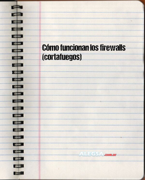 Cómo funcionan los firewalls (cortafuegos)