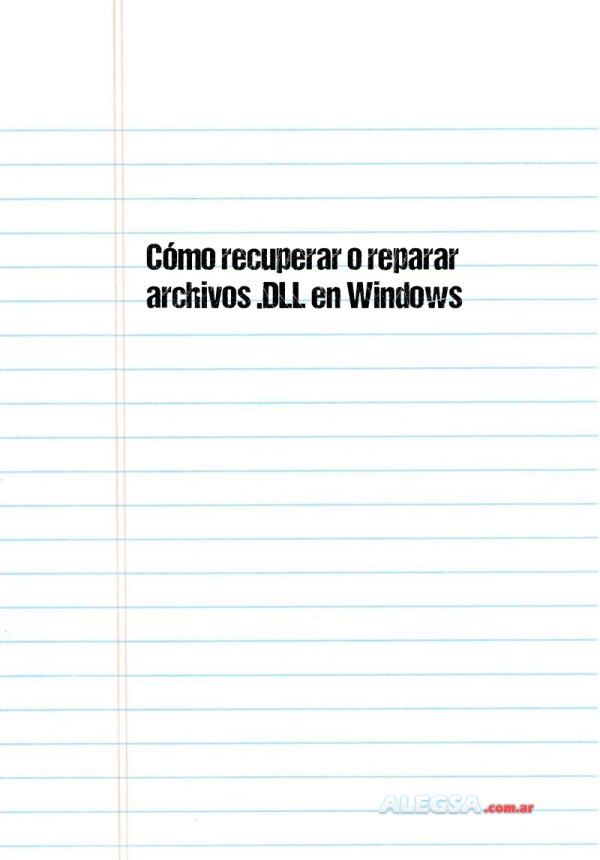 Cómo recuperar o reparar archivos .DLL en Windows