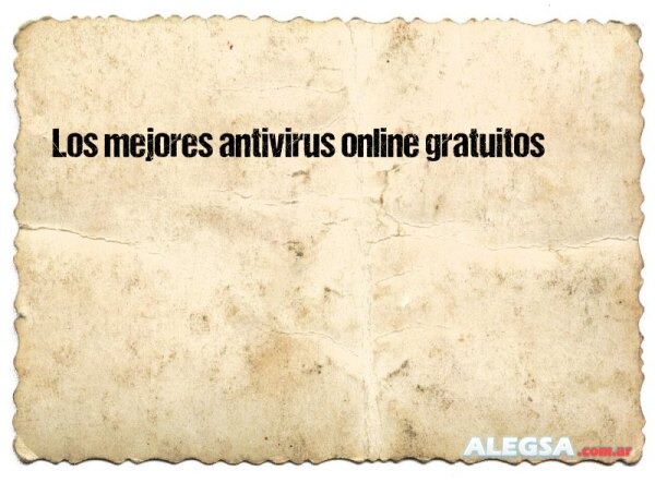 Los mejores antivirus online gratuitos (en línea)