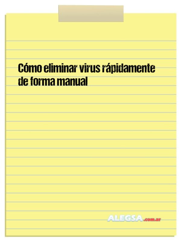 Cómo eliminar virus rápidamente de forma manual