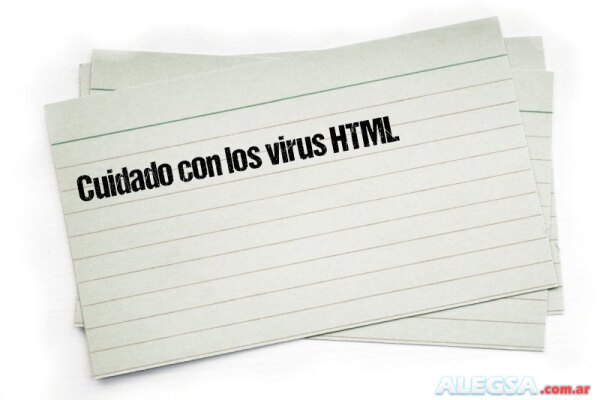 Cuidado con los virus HTML