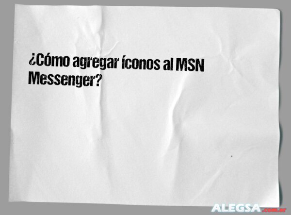 ¿Cómo agregar íconos al MSN Messenger?