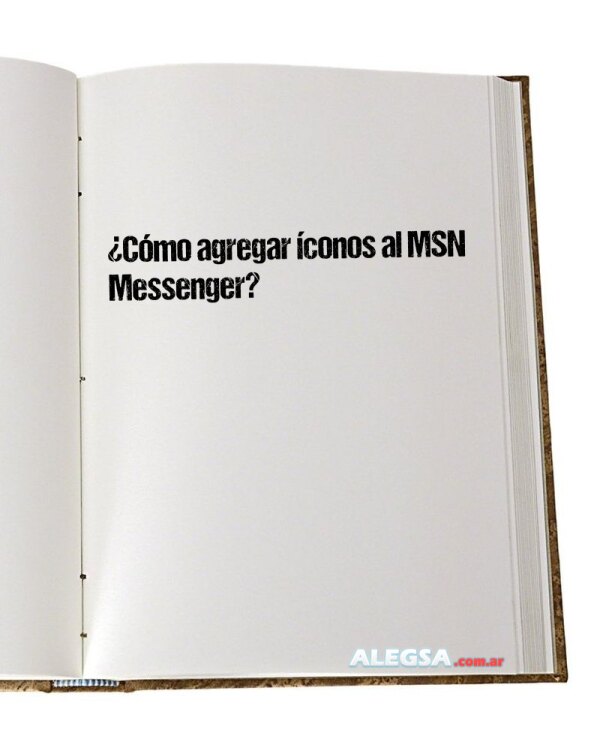 ¿Cómo agregar íconos al MSN Messenger?