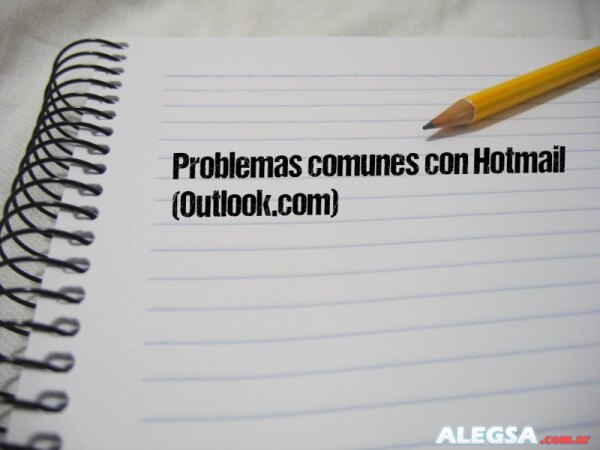 Problemas comunes con Hotmail (Outlook.com)