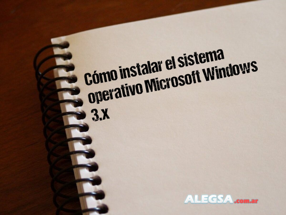 Cómo instalar el sistema operativo Microsoft Windows 3.x 