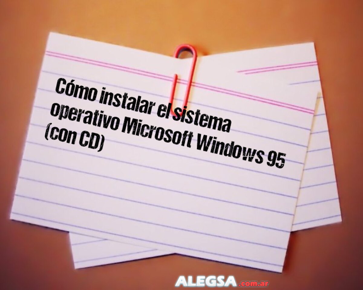 Cómo instalar el sistema operativo Microsoft Windows 95 (con CD) 