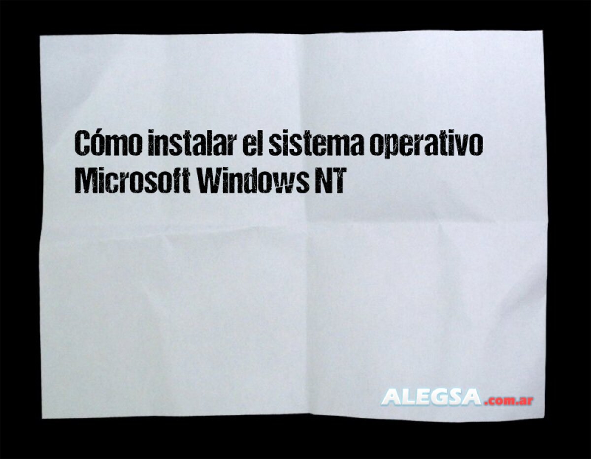 Cómo instalar el sistema operativo Microsoft Windows NT 