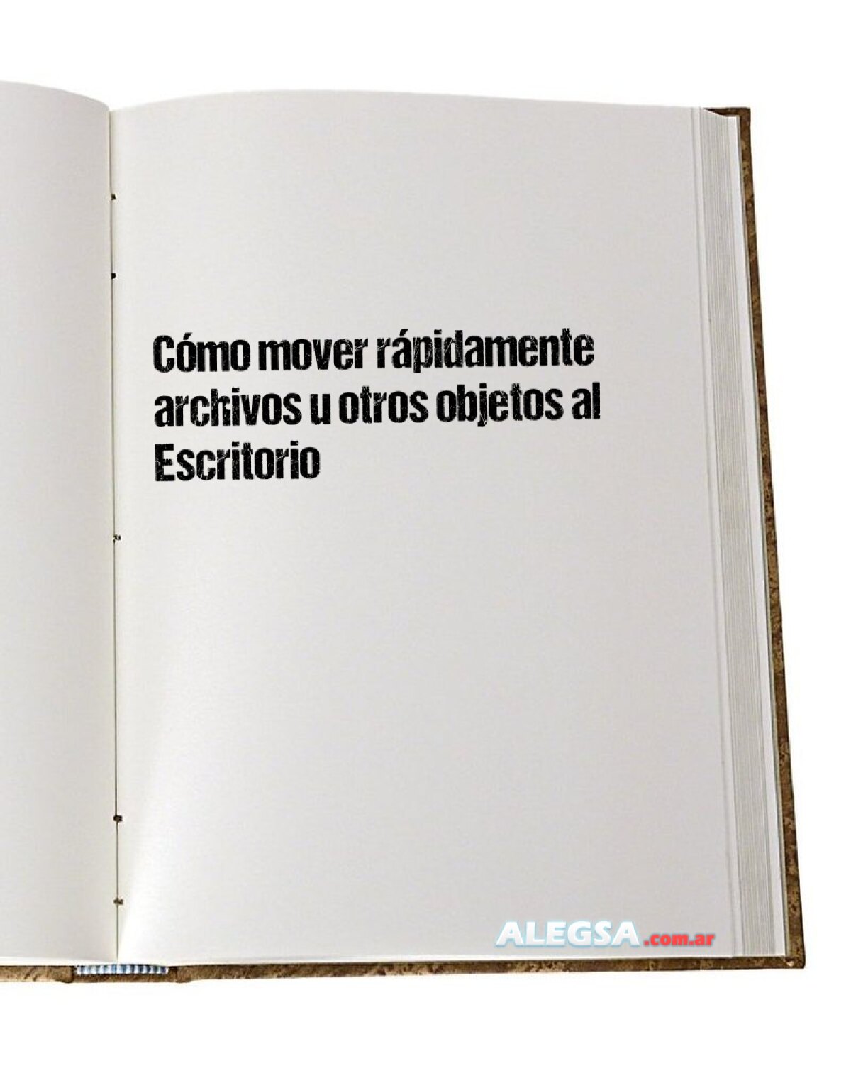 Cómo mover rápidamente archivos u otros objetos al Escritorio 