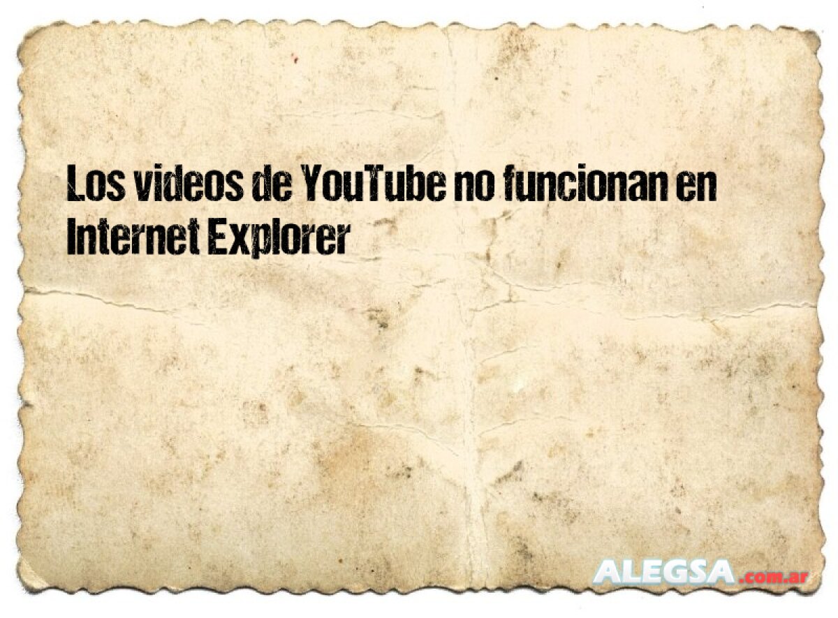 Los videos de YouTube no funcionan en Internet Explorer (solucionado)