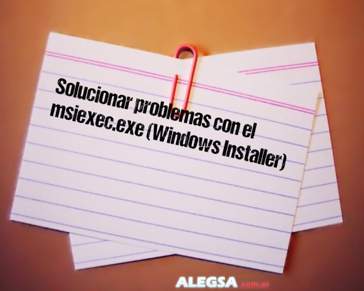 Solucionar problemas con el msiexec.exe (Windows Installer) 