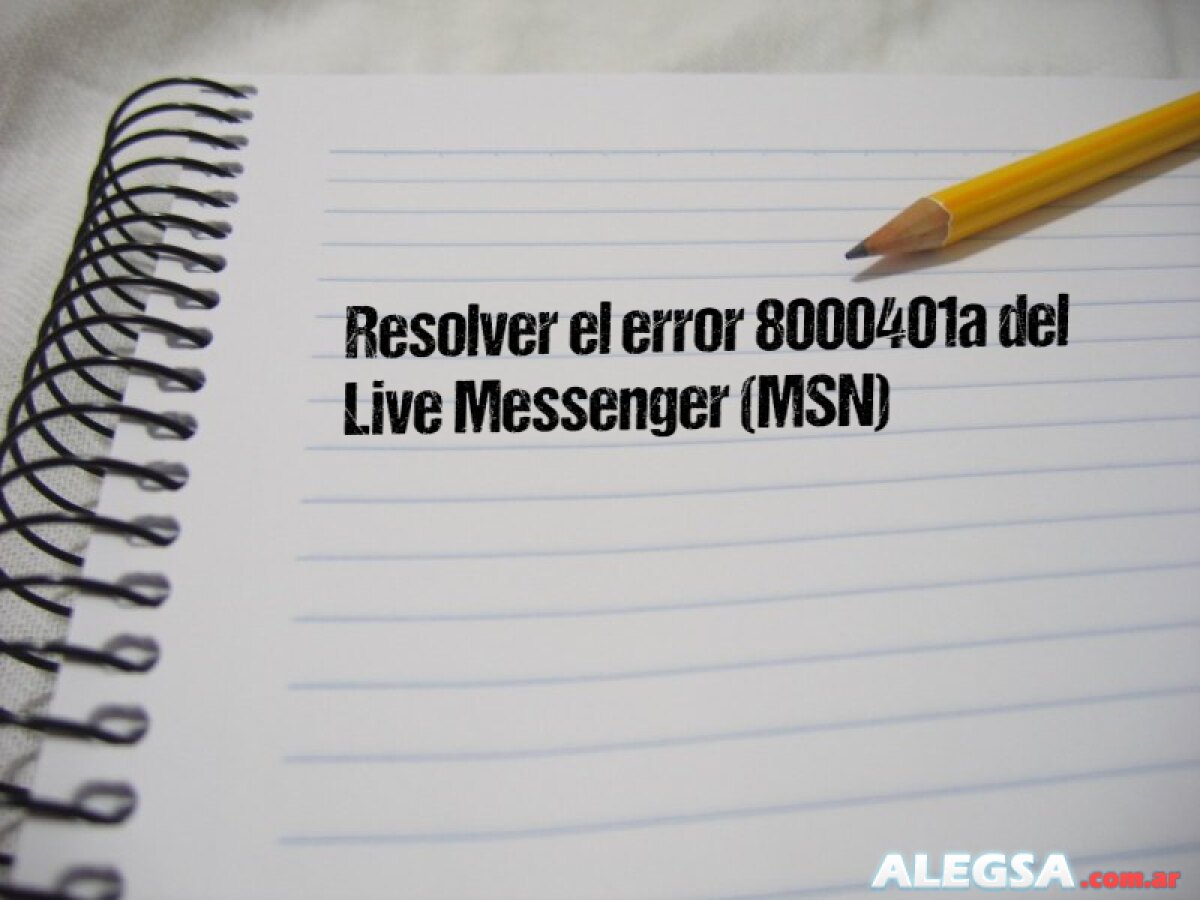 Resolver el error 8000401a del Live Messenger (MSN) 