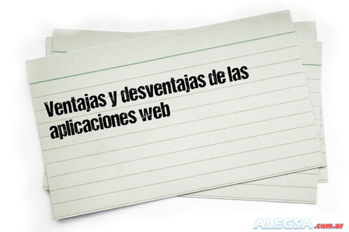 Ventajas y desventajas de las aplicaciones web 