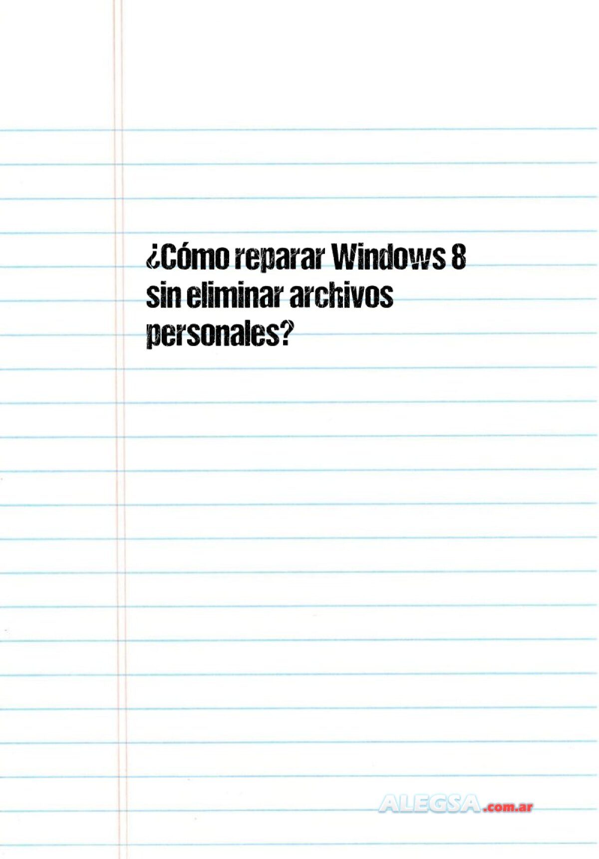 ¿Cómo reparar Windows 8 sin eliminar archivos personales? 