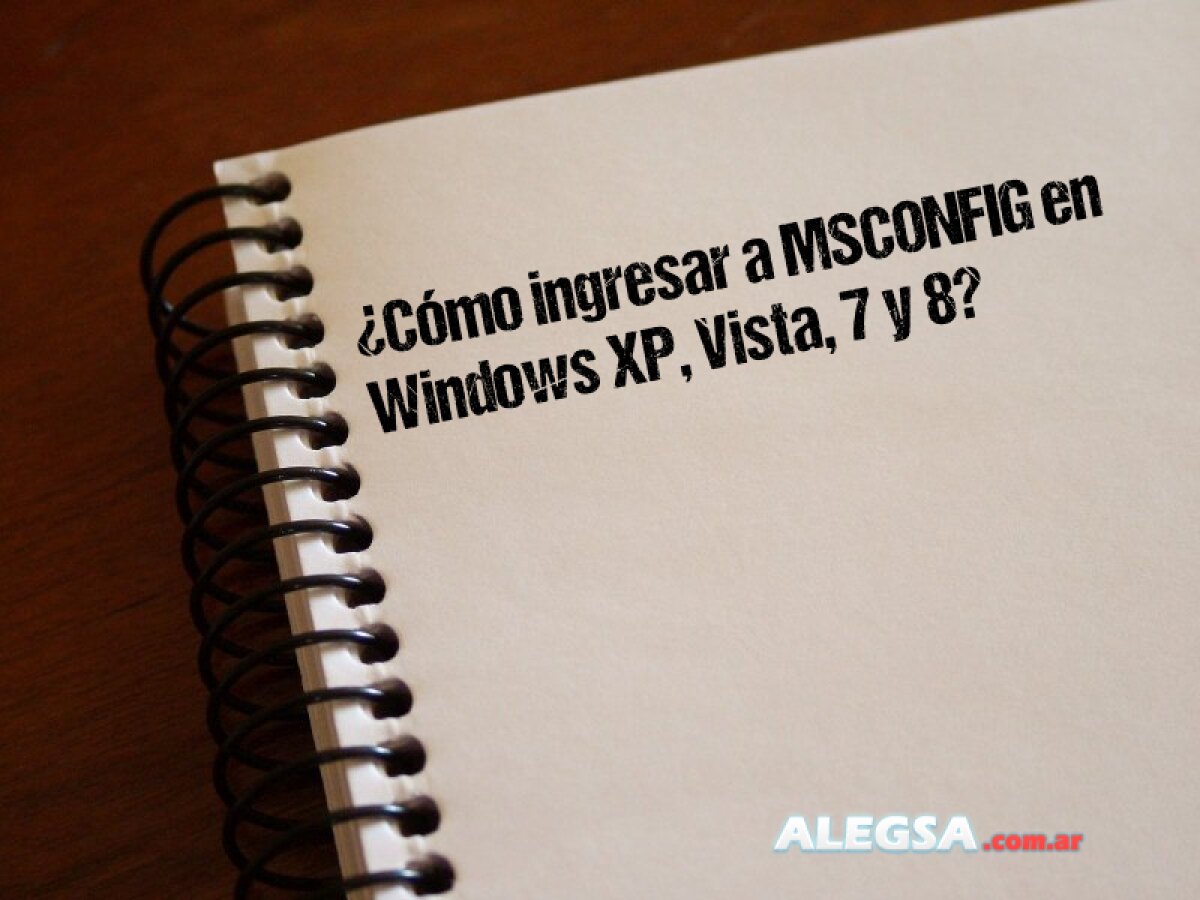 ¿Cómo ingresar a MSCONFIG en Windows XP, Vista, 7 y 8? 