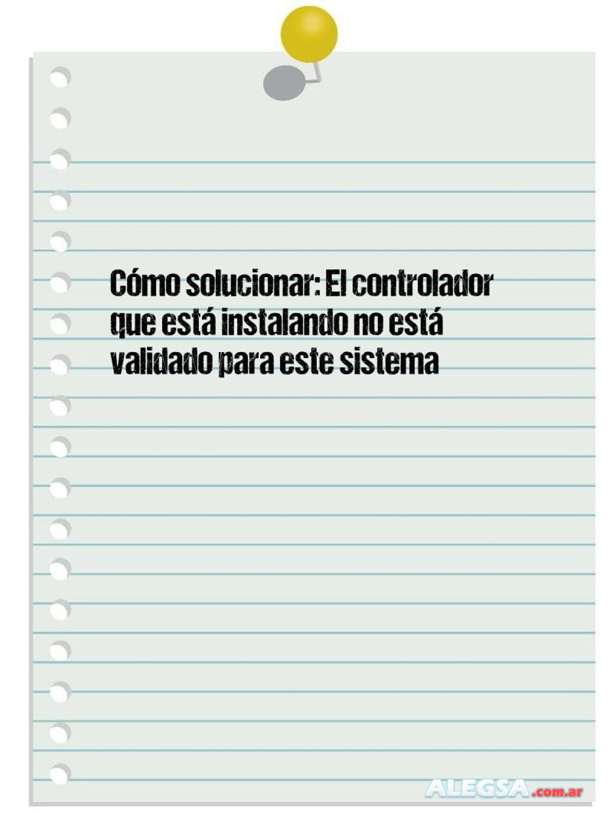Cómo solucionar: El controlador que está instalando no está validado para este sistema 