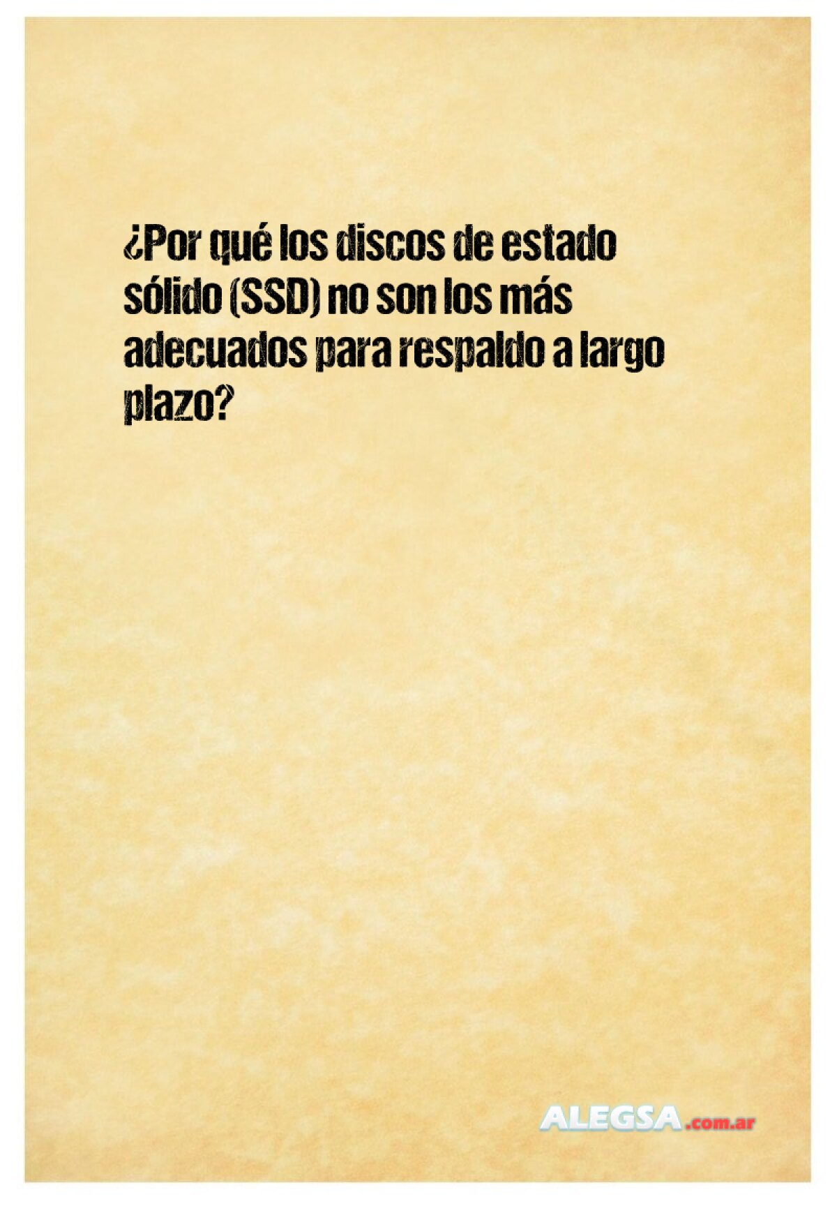 ¿Por qué los discos de estado sólido (SSD) no son los más adecuados para respaldo a largo plazo? 