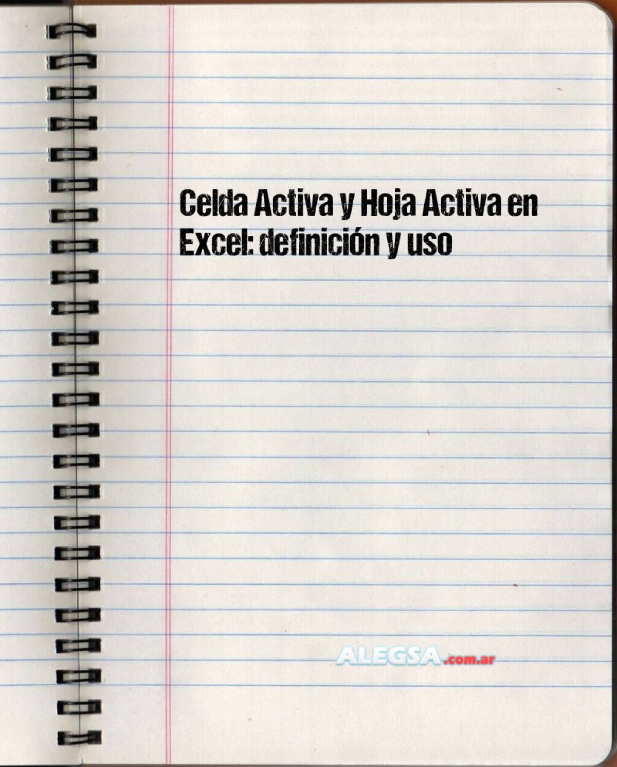 Celda Activa y Hoja Activa en Excel: definición y uso 