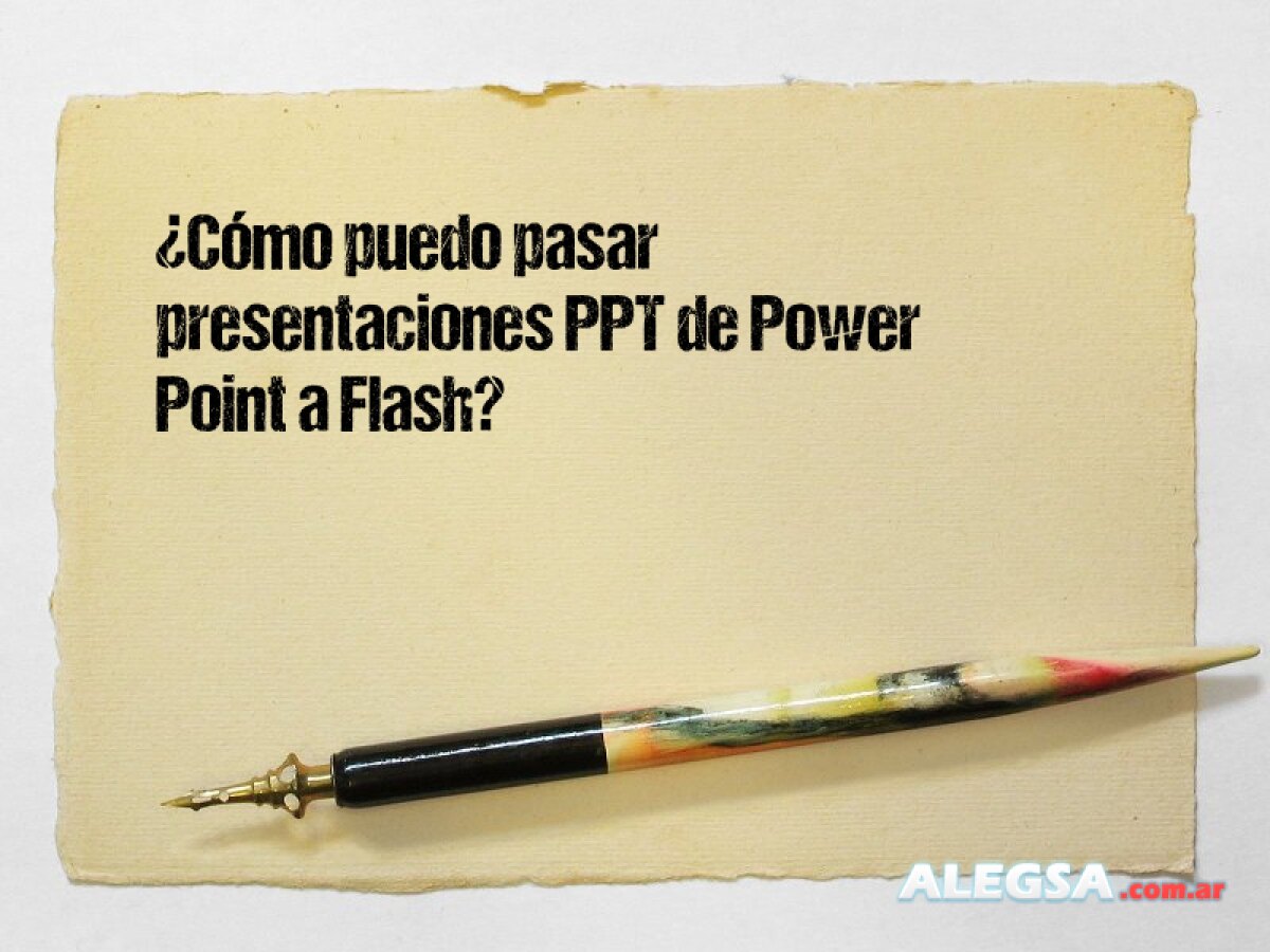 ¿Cómo puedo pasar presentaciones PPT de Power Point a Flash? 