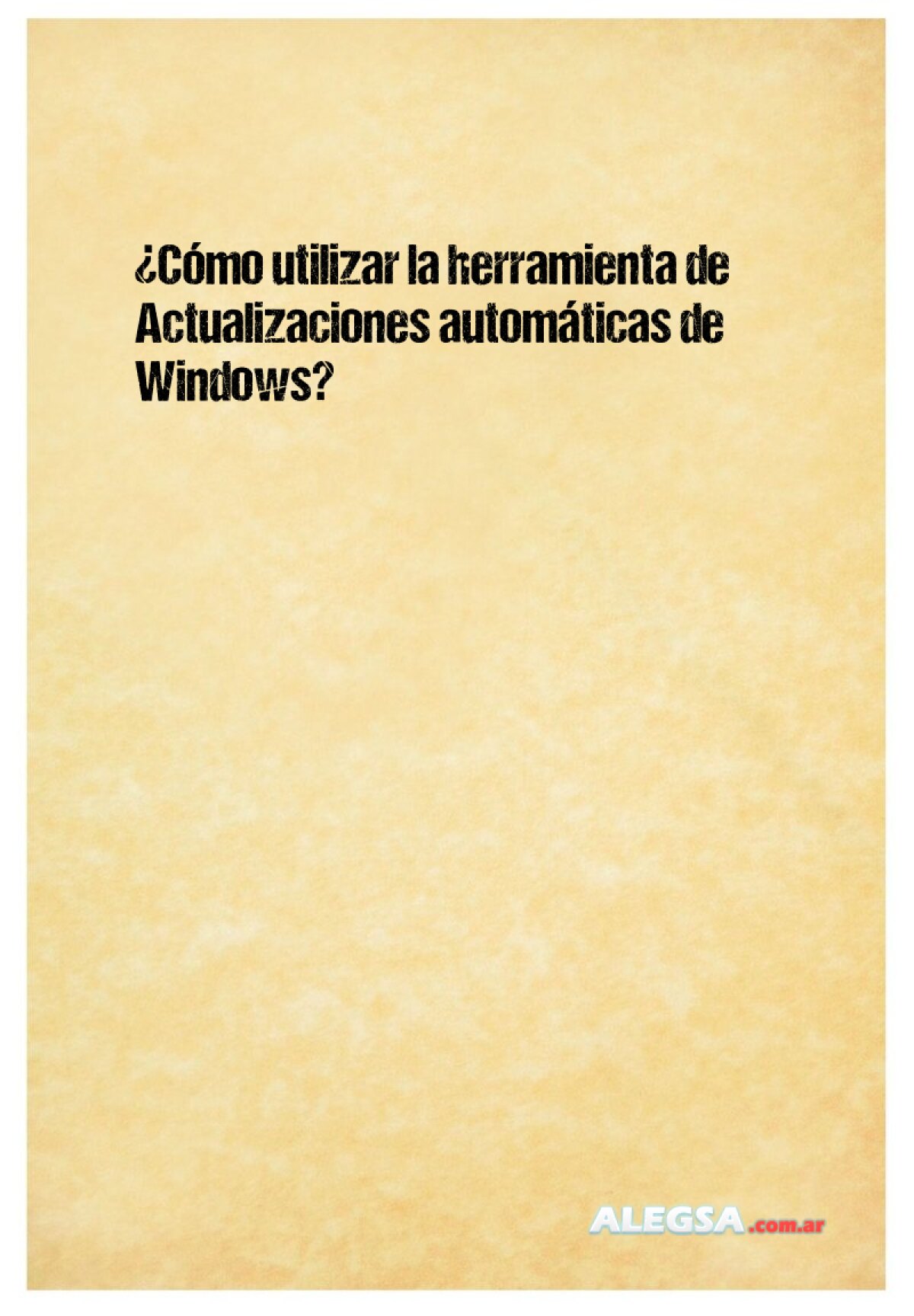 ¿Cómo utilizar la herramienta de Actualizaciones automáticas de Windows? 